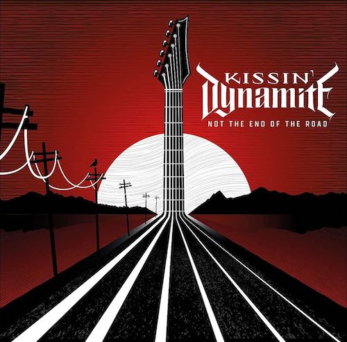 Kissin' Dynamite - "Not the End of the Road"