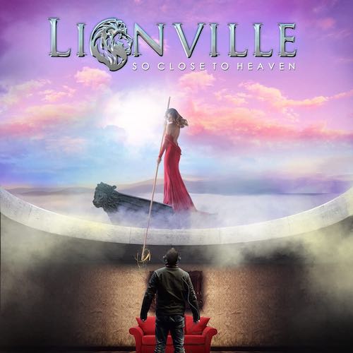 Lionville - "So Close to Heaven"